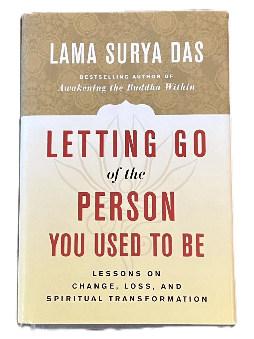 Letting Go of the Person You Used to Be by Lama Surya Das, Hardcover